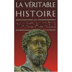 La v�ritable histoire de Marc Aur�le
