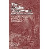 The London Underworld in the Victorian Period: Authentic First-Person Accounts by Beggars, Thieves and Prostitutes: v. 1von "Henry Mayhew"