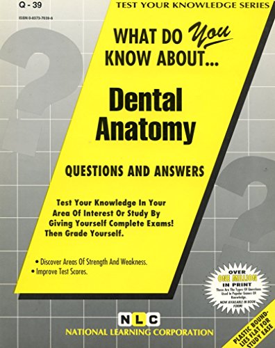 DENTAL ANATOMY (Test Your Knowledge Series) (Passbooks) (TEST YOUR KNOWLEDGE SERIES (Q))