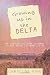 Growing Up in the Delta: The Choices You Have to Make to Get Where You Want to Go