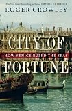 City of Fortune: How Venice Ruled the Seas