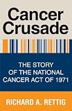 Cancer Crusade: The Story of the National Cancer Act of 1971