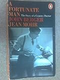 A fortunate man : the story of a country doctor