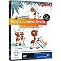 Spielend programmieren lernen (PC+MAC+Linux)