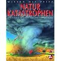 Wissen mit Pfiff. Naturkatastrophen: Was Kinder erfahren und verstehen wollen