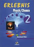 Erlebnis Physik / Chemie, Ausgabe Rheinland-Pfalz, Bd.2, 7.-9 - Schuljahr - 