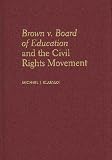 Brown V. Board of Education and the Civil Rights Movement