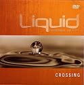 Liquid: Crossing