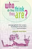 Who Do They Think They Are? (New Literacies and Digital Epistemologies)