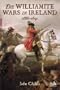 The Williamite Wars in Ireland, 1688-1691