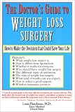 The Doctors Guide to Weight Loss Surgery: How to Make the Decision that Could Save Your Life