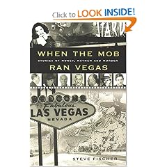 When the Mob Ran Vegas: Stories of Money, Mayhem and Murder