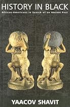 History in Black: African-Americans in Search of an Ancient Past