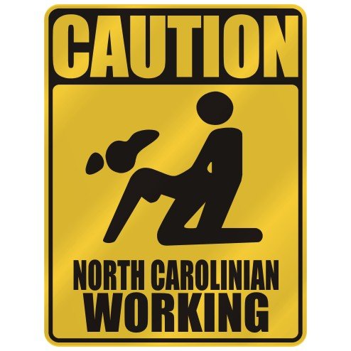 Caution North Carolinian Working North Carolina
