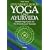 Gesundheit durch Yoga und Ayurveda. Pantanjalis Yoga-Sutras und ihre Anwendung auf Ayurveda