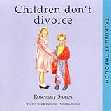 Children Don t Divorce (Talking it Through) (Talking it Through)