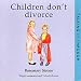 Children Don't Divorce (Talking it Through) (Talking it Through)