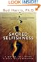 Sacred Selfishness: A Guide to Living a Life of Substance