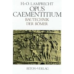 Opus Caementitium. Bautechnik der R�mer