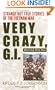 Very Crazy, G.I.!: Strange but True Stories of the Vietnam War
