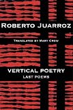 Vertical Poetry: Last Poems (English and Spanish Edition)