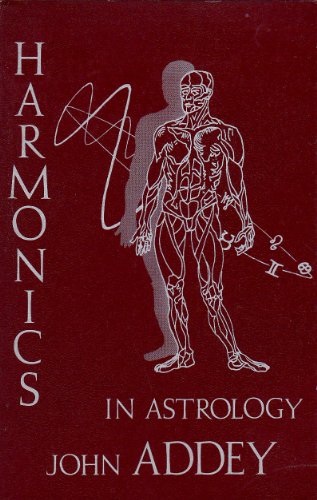 Harmonics in Astrology: An Introductory Text-book to the New Understanding of an Old Science
