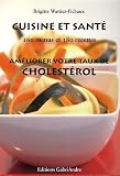 Cuisine et sant� : Am�liorer votre taux de cholest�rol