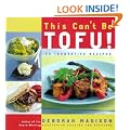 This Can't Be Tofu: 75 Recipes to Cook Something You Never Thought You Would