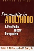 Personality in Adulthood, Second Edition: A Five-Factor Theory Perspective Personality in Adulthood, Second Edition: A Five-Factor Theory Perspective