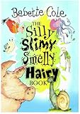 The Silly Slimy Smelly Hairy Book