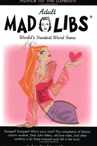 advice for the lovelorn mad libs adult mad libs