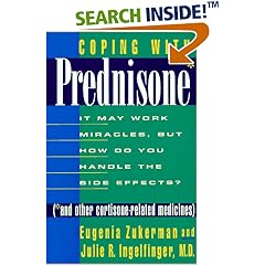 Coping With Prednisone and Other Cortisone-Related Medicines : It May Work Miracles, but How Do You Handle the Side Effects?