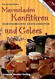 Marmeladen, Konfitüren und Gelees: Selbstgemachte Köstlichkeiten