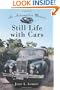 Still Life with Cars: An Automotive Memoir