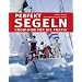 Perfekt segeln: Know-how f�r die Praxis