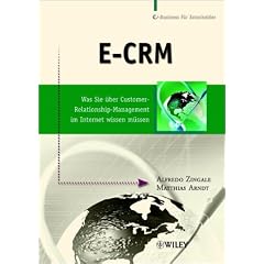Das E-CRM Praxisbuch: Was Sie Uber Customer Relationship Management Im Internet Wissen Mussen