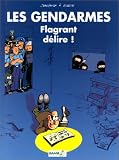 Gendarmes, tome 1 : Flagrant d�lire !