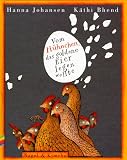 Vom H&uuml;hnchen, das goldene Eier legen wollte - Hanna Johansen