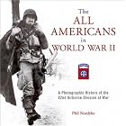 Click here to buy The All Americans in World War II: A Photographic History of the 82nd Airborne Division at War by  Phil Nordyke.