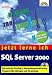 Jetzt lerne ich SQL Server 2000 . Der einfache Einstieg in Anwendungsentwicklung, Abfragen, Verwaltung: Der einfache Einstieg in Entwicklung, SQL und ... Funktionen, Prozeduren und Verwaltung