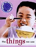 The things we use