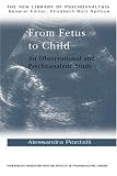 From Fetus to Child: Observational and Psychoanalytical Study (The New Library of Psychoanalysis)