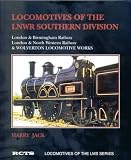 Locomotives of the LNWR Southern division : London & Birmingham Railway, London & North Western Railway and Wolverton locomotive works