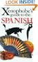 The Xenophobe's Guide to the Spanish (Xenophobe's Guides - Oval Books)