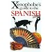 The Xenophobe's Guide to the Spanish: The Xenophobe's Guides Series (Xenophobe's Guides) (Xenophobe's Guides)