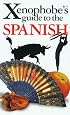 The Xenophobe's Guide to the Spanish