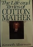 The life and times of Cotton Mather