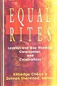 Equal Rites: Lesbian and Gay Worship, Ceremonies, and Celebrations