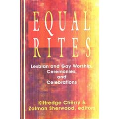 Equal Rites: Lesbian and Gay Worship, Ceremonies, and Celebrations