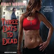 Three Days to Dead: Dreg City Series, Book 1 | [Kelly Meding]